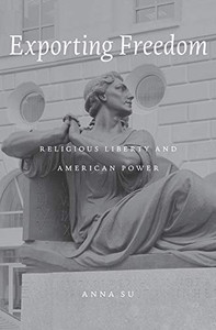 Exporting Freedom: Religious Liberty and American Power Exporting Freedom: Religious Liberty and American Power