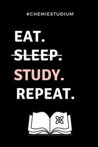 #CHEMIESTUDIUM EAT. SLEEP. STUDY. REPEAT.: A5 Geschenkbuch KARIERT für Chemie Fans | Geschenk fuer Studenten | zum Schulabschluss | Semesterstart | ... | Chemiker | Studium (German Edition) #CHEMIESTUDIUM EAT. SLEEP. STUDY. REPEAT.: A5 Geschenkbuch KARIERT für Chemie Fans | Geschenk fuer Studenten | zum Schulabschluss | Semesterstart | ... | Chemiker | Studium (German Edition)