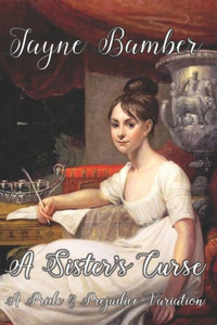 A Sister's Curse: A Pride and Prejudice Variation