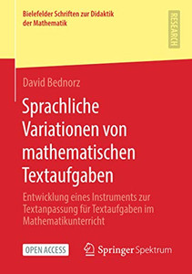 Sprachliche Variationen von mathematischen Textaufgaben: Entwicklung eines Instruments zur Textanpassung für Textaufgaben im Mathematikunterricht ... zur Didaktik der Mathematik) (German Edition) Sprachliche Variationen von mathematischen Textaufgaben: Entwicklung eines Instruments zur Textanpassung für Textaufgaben im Mathematikunterricht ... zur Didaktik der Mathematik) (German Edition)