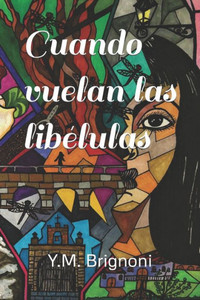 Cuando vuelan las libélulas (Spanish Edition)