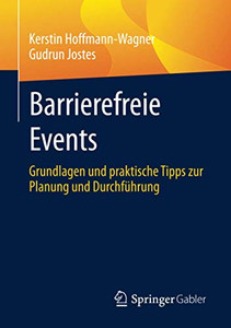 Barrierefreie Events: Grundlagen und praktische Tipps zur Planung und Durchführung (German Edition) Barrierefreie Events: Grundlagen und praktische Tipps zur Planung und Durchführung (German Edition)