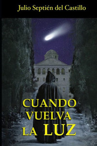 Cuando vuelva la Luz (Spanish Edition) Cuando vuelva la Luz (Spanish Edition)