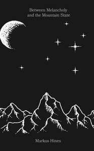Between Melancholy and the Mountain State Between Melancholy and the Mountain State