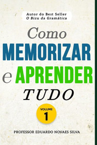 Como MEMORIZAR e APRENDER TUDO (Portuguese Edition) Como MEMORIZAR e APRENDER TUDO (Portuguese Edition)