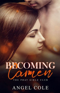 BECOMING CARMEN: The Phat Girlz Club BECOMING CARMEN: The Phat Girlz Club