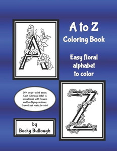 A to Z Coloring Book: Easy Floral Alphabet to Color