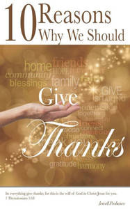 10 Reasons Why We Should Give Thanks 10 Reasons Why We Should Give Thanks