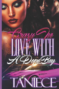 Crazy In Love With A Dope Boy Crazy In Love With A Dope Boy