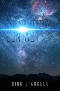 A Logbook of Extraterrestrial Contact A Logbook of Extraterrestrial Contact