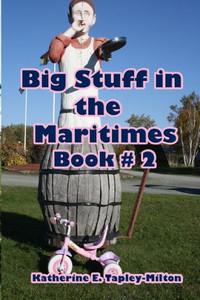 Big Stuff in the Maritimes: Book #2 Big Stuff in the Maritimes: Book #2