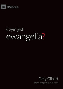Czym jest ewangelia? (What is the Gospel?) (Polish) (Polish Edition) Czym jest ewangelia? (What is the Gospel?) (Polish) (Polish Edition)