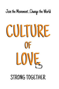 Culture of Love: Strong Together Culture of Love: Strong Together