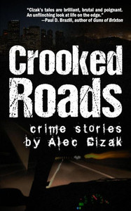 Crooked Roads: Crime Stories Crooked Roads: Crime Stories