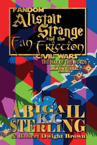 Alistair Strange and the Fan-Friction: The War of the Words Alistair Strange and the Fan-Friction: The War of the Words
