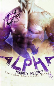Alpha: A Paranormal Alpha-Shifter Romance (Alpha Bites) Alpha: A Paranormal Alpha-Shifter Romance (Alpha Bites)