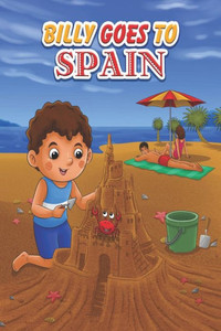 Billy Goes To Spain: Funny Bedtime Story for Children Kids (Billy Series) Billy Goes To Spain: Funny Bedtime Story for Children Kids (Billy Series)