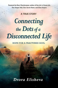 Connecting the Dots of a Disconnected Life Connecting the Dots of a Disconnected Life