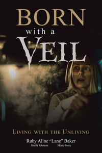 Born with a Veil: Living with the Unliving Born with a Veil: Living with the Unliving