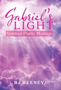 Gabriel's Light: Spiritual Poetic Musings