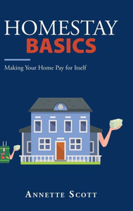 Homestay Basics: Making Your Home Pay for Itself Homestay Basics: Making Your Home Pay for Itself
