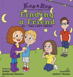 Finding a Friend: #2-The Lost Sheep (Kay & Ray) Finding a Friend: #2-The Lost Sheep (Kay & Ray)