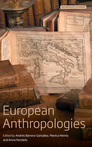European Anthropologies (Anthropology of Europe, 2) European Anthropologies (Anthropology of Europe, 2)