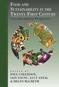 Food and Sustainability in the Twenty-First Century: Cross-Disciplinary Perspectives (Anthropology of Food & Nutrition, 9) Food and Sustainability in the Twenty-First Century: Cross-Disciplinary Perspectives (Anthropology of Food & Nutrition, 9)