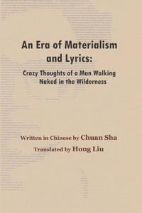 An Era of Materialism and Lyrics: Crazy Thoughts of a Man Walking Naked in the Wilderness