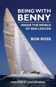 Being with Benny: Inside the World of Ben Lexcen Being with Benny: Inside the World of Ben Lexcen