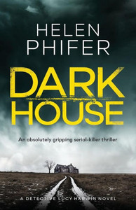 Dark House: An absolutely gripping serial killer thriller (1) (Detective Lucy Harwin Crime Thriller) Dark House: An absolutely gripping serial killer thriller (1) (Detective Lucy Harwin Crime Thriller)