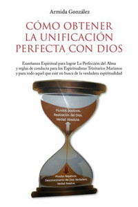 Cómo Obtener La Unificación Perfecta Con Dios (Spanish Edition) Cómo Obtener La Unificación Perfecta Con Dios (Spanish Edition)