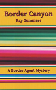 Border Canyon: A Border Agent Mystery (Border Agent Mysteries) Border Canyon: A Border Agent Mystery (Border Agent Mysteries)