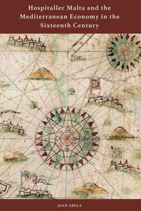 Hospitaller Malta and the Mediterranean Economy in the Sixteenth Century