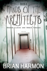 Broken Clocks and Amber Threads (Hands of the Architects)