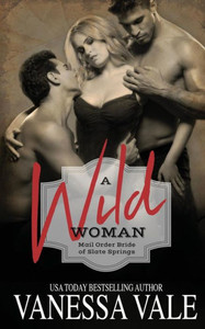 A Wild Woman (Mail Order Brides of Slate Springs) A Wild Woman (Mail Order Brides of Slate Springs)