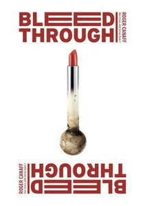 Bleed Through (ADA Alex Greco) Bleed Through (ADA Alex Greco)