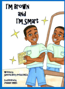 I'm Brown and I'm Smart I'm Brown and I'm Smart