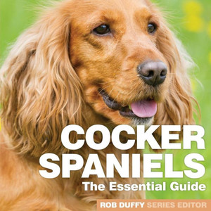 Cocker Spaniels: The Essential Guide Cocker Spaniels: The Essential Guide