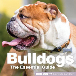 Bulldogs: The Essential Guide Bulldogs: The Essential Guide