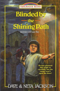 Blinded by the Shining Path: Introducing Rómulo Sauñe (Trailblazer Books)