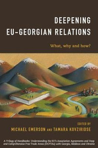 Deepening EU-Georgian Relations: What, Why and How? Deepening EU-Georgian Relations: What, Why and How?