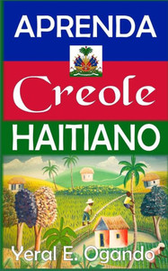 Aprenda Creole Haitiano (Spanish Edition) Aprenda Creole Haitiano (Spanish Edition)