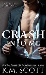 Crash Into Me (Heart of Stone #1) (Heart of Stone Series)