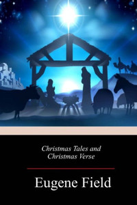Christmas Tales and Christmas Verse Christmas Tales and Christmas Verse