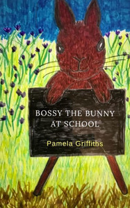 Bossy The Bunny At School Bossy The Bunny At School