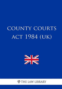 County Courts Act 1984 County Courts Act 1984