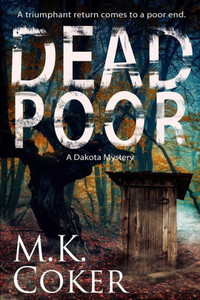 Dead Poor: A Dakota Mystery Dead Poor: A Dakota Mystery