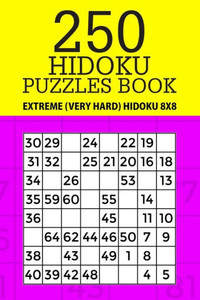 250 Hidoku Puzzle Book: Extreme (Very Hard) Hidoku 8x8 (Hidoku Collection)