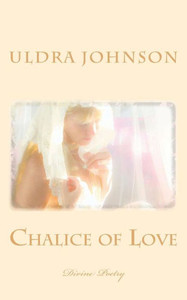 Chalice of Love: Divine Poetry Chalice of Love: Divine Poetry